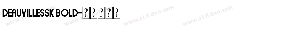 DeauvilleSSK Bold字体转换